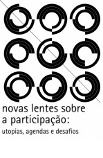 Novas Lentes Sobre a Participação: utopias, agendas e desafios